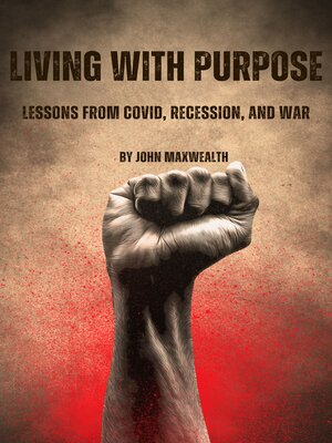 cover image of Living with Purpose--Lessons from COVID, Recession, and War